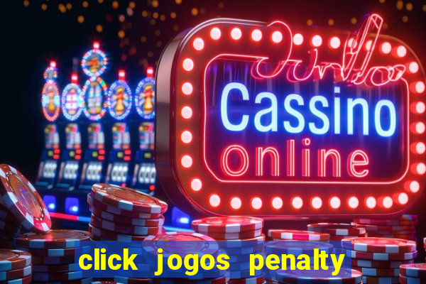 click jogos penalty fever brasil